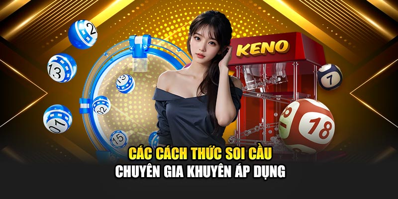 Soi Cầu Xổ Số Miền Bắc 17/06 – Dự Đoán Tối Ưu 2 Các cách thức soi cầu chuyên gia khuyên áp dụng