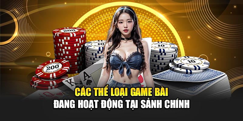 Trải Nghiệm Đánh Bài Ăn Tiền Online Hấp Dẫn Tại 188Bet 2 Các thể loại game bài đang hoạt động tại sảnh chính