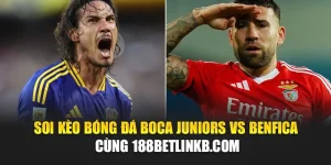 Soi Kèo Bóng Đá Boca Juniors Vs Benfica Cùng criminxwro.ru.com