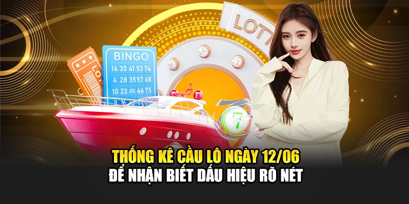 Soi Cầu Xổ Số Miền Bắc 13/06 Chính Xác Theo Kinh Nghiệm Lâu Năm 1 Thống kê cầu lô ngày 12/06 để nhận biết dấu hiệu rõ nét