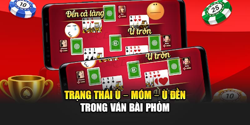 Các Thuật Ngữ Trong Phỏm Phổ Biến Tại Nhà Cái 188Bet 3 Trạng thái Ù – Móm – Ù đền trong ván bài Phỏm